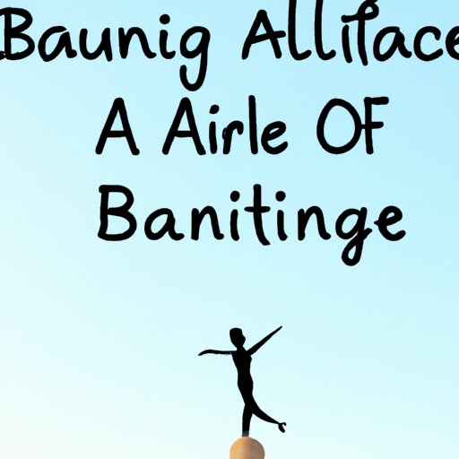 Achieving Balance: Tips for Living a Fulfilling Life