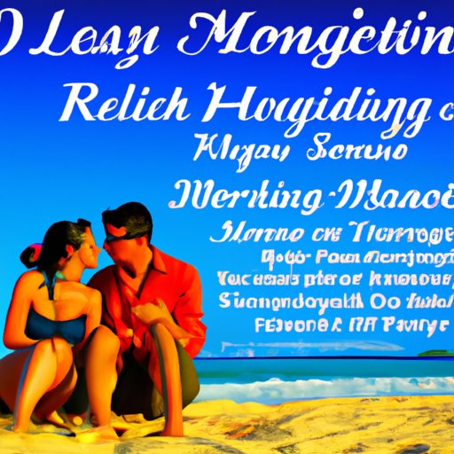 How to Make the Most of a Short or Long Honeymoon Vacation