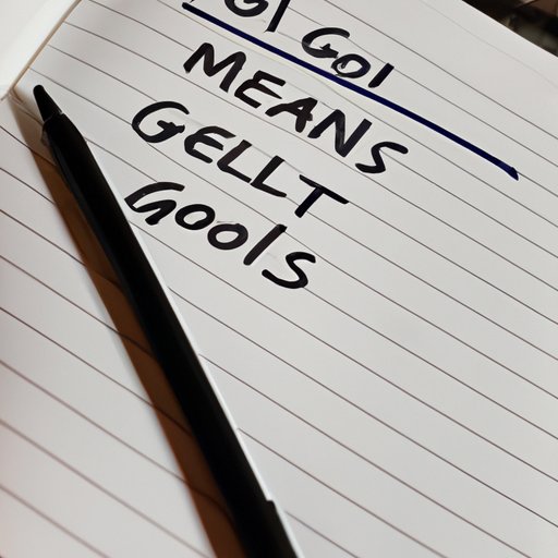 Set Goals and Work Towards Them