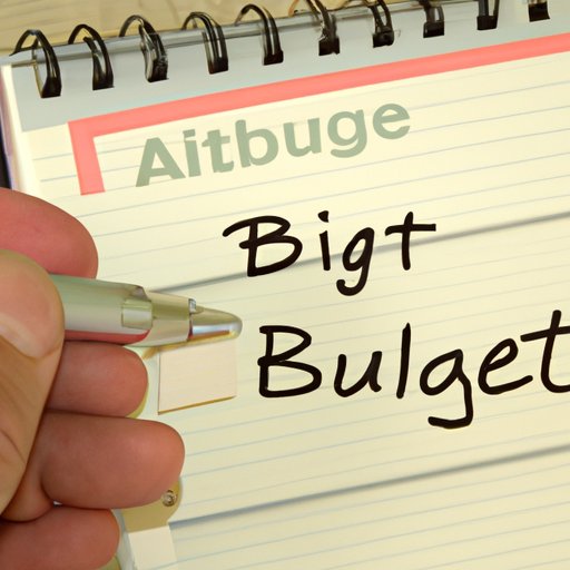 Make a Budget and Stick to It