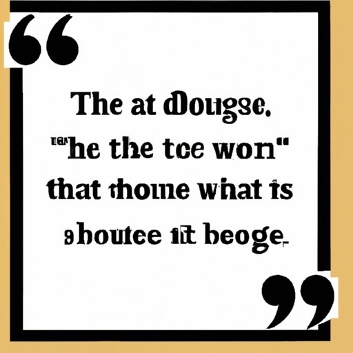 Use the Quote to Explain a Concept or Idea in Greater Detail