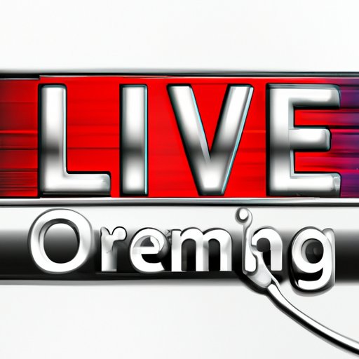 Tune in to a Live Broadcast