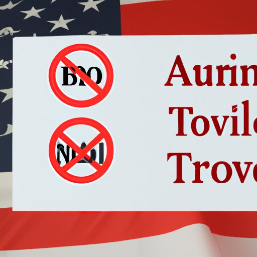 An Overview of the US Travel Ban and Its Impact on Tourism