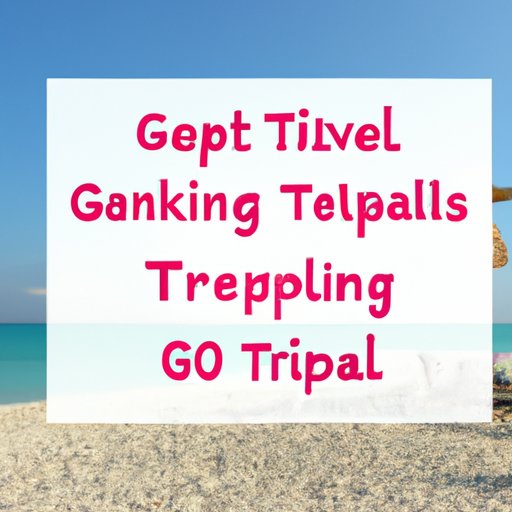 Tips for Planning the Perfect Getaway