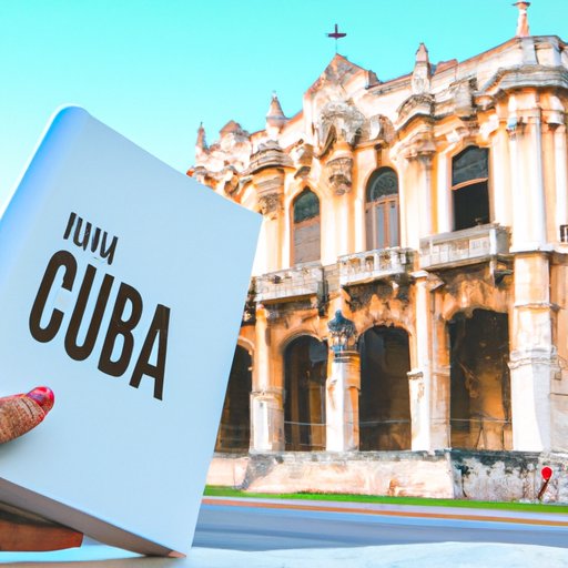 Exploring the History and Culture of Cuba: A Travel Guide for Americans