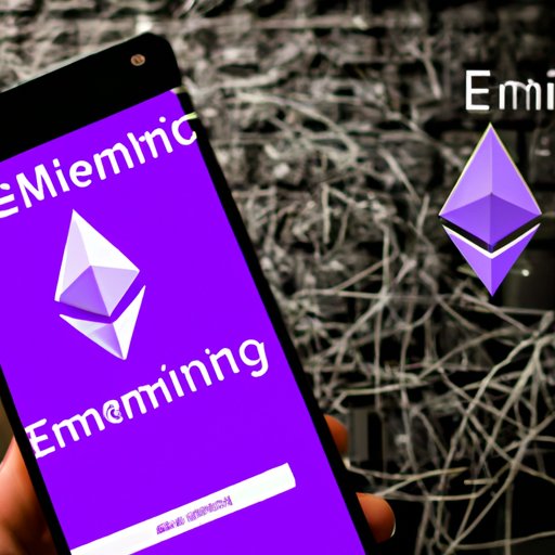 Understanding the Benefits and Challenges of Mining Ethereum on Your Phone