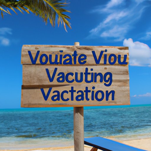 How to Make the Most Out of Your Vacation