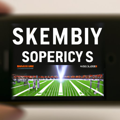 Use an App to Stream the Super Bowl on Your Phone