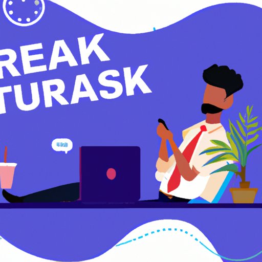 Take Regular Breaks to Stay Productive