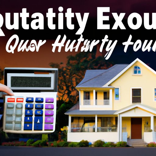 How to Calculate Home Equity and Use it Wisely