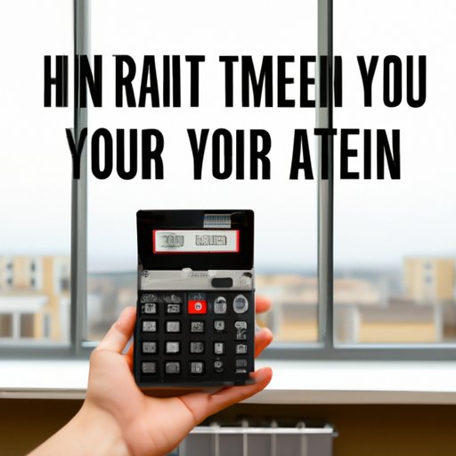 Tips for Maximizing Your Results with a How Much Can I Afford in Rent Calculator