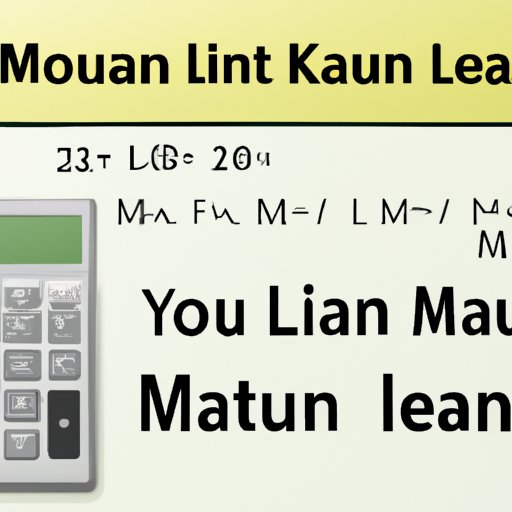 Calculating Your Maximum Loan Amount: A Guide to Estimating How Much You Can Borrow 
