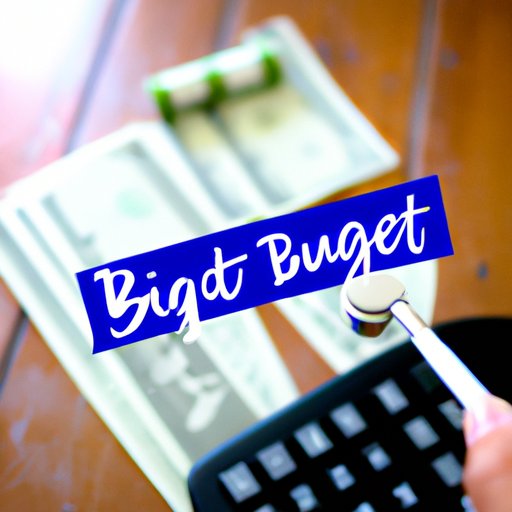 Make a Budget and Stick to It