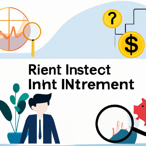 Research Different Investment Options and Choose One That Works for You