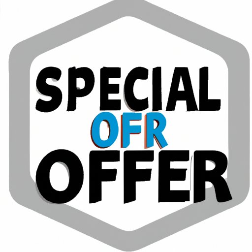 Offer Special Deals and Promotions