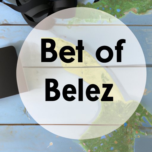 Assessing the Benefits and Risks of Traveling to Belize Right Now