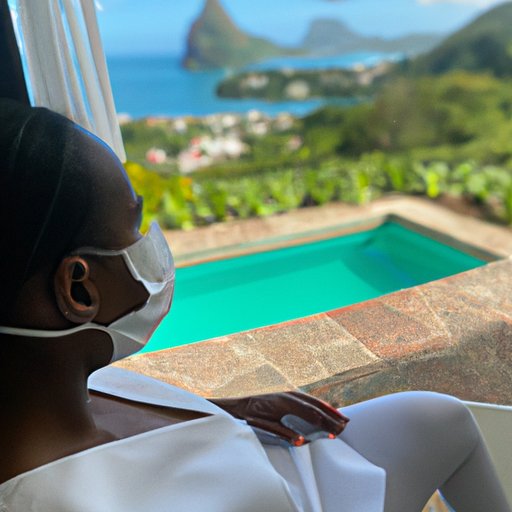 Exploring the Benefits of Taking a Trip to St Lucia Amidst the Pandemic