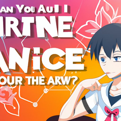 How to Find the Perfect Anime for You – A Guide to Taking an Anime Quiz
