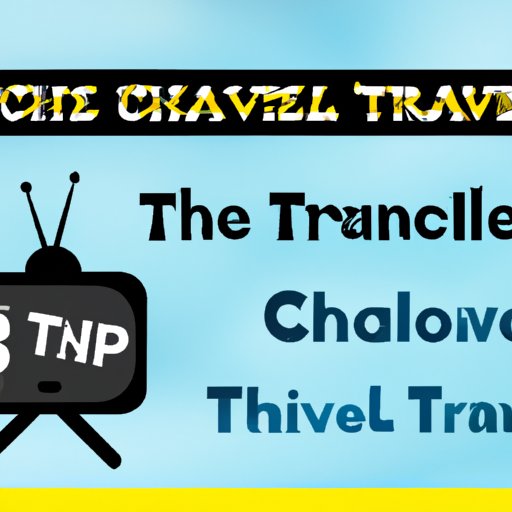 The Travel Channel: What You Need to Know About Its Number