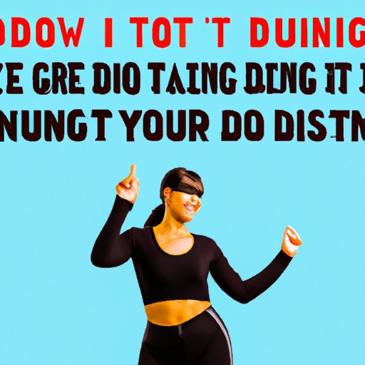 Tips for Making Dancing with Yourself Fun