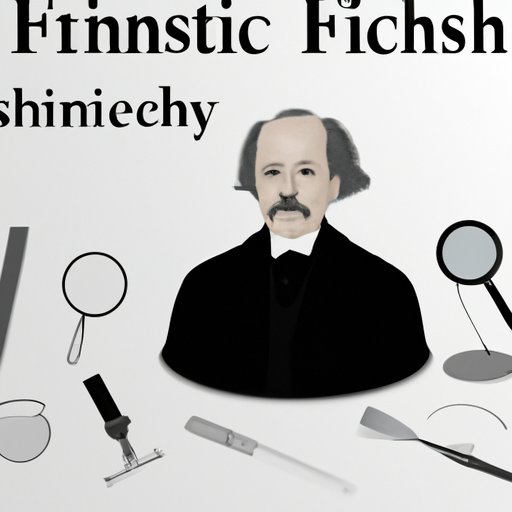 A Historical Overview of the Father of Forensic Science