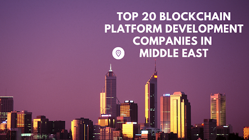 Blockchain Platform Development Companies In Middle East