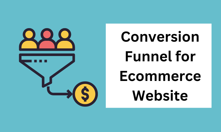 Conversion Funnel Optimization for Ecommerce Website